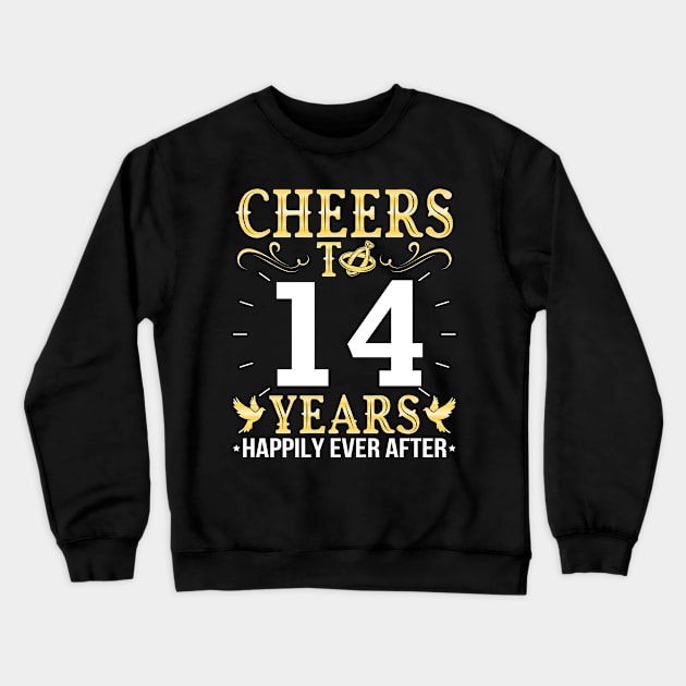 Cheers To 14 Years Happily Ever After Married Wedding Crewneck Sweatshirt by Cowan79